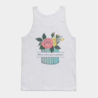 Bloom Where you're planted. Roses and Crocus flower in a small blue vase. Tank Top